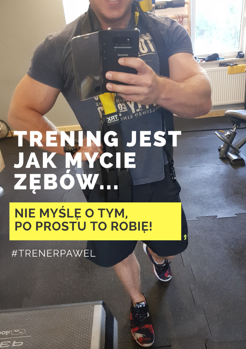 Trening jest jak mycie zębów